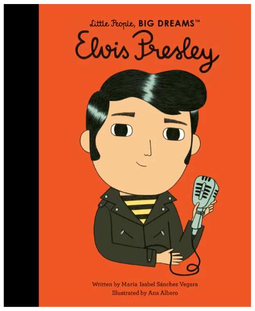 Little People, BIG DREAMS! - Elvis Presley (Hardback)