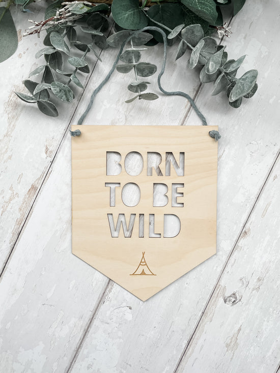 Born To Be Wild Wall Hanging - Fox & Bramble, F+B Flag Hangings, Fox & Bramble