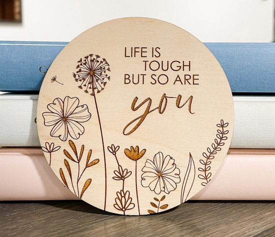 Life Is Tough But So Are You | Wooden Baby Plaque | Positive Quote | Social Media Flat Lay Prop | Laser Engraved | UK